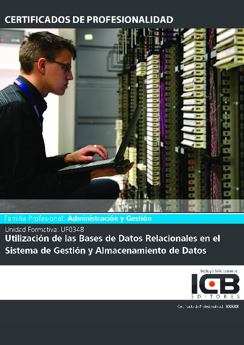 Uf0348: Utilización de las Bases de Datos Relacionales en el Sistema de Gestión y Almacenamiento de Datos