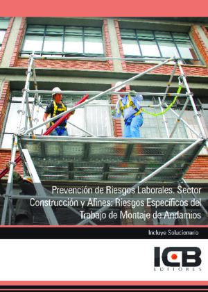 Prevención de Riesgos Laborales. Sector Construcción y Afines: Riesgos Específicos del Trabajo de Montaje de Andamios