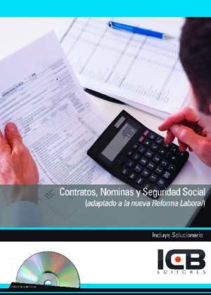 Contratos, Nóminas y Seguridad Social (Adaptado a la Nueva Reforma Laboral)- Incluye Contenido Multimedia