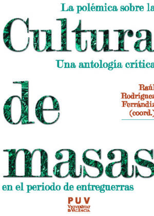 La polémica sobre la cultura de masas en el periodo de entreguerras