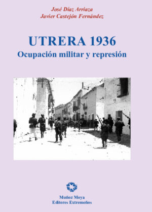 Utrera 1936. Ocupación militar y represión