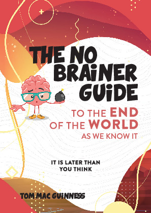 The No Brainer Guide to the End of the World as We Know It