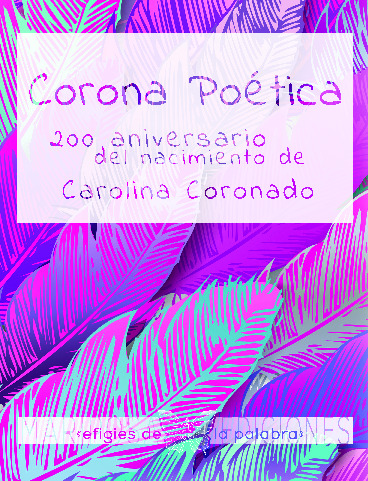 Corona Poética. 200 aniversario del nacimiento de Carolina Coronado