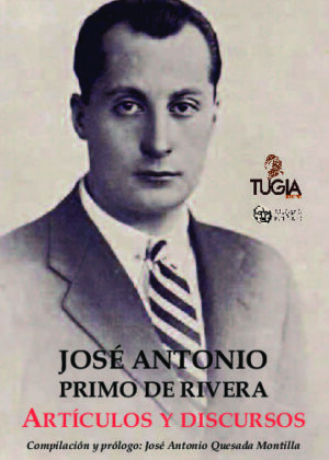 José Antonio Primo de Rivera. Artículos y discursos