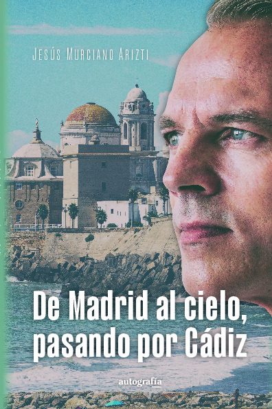 De Madrid al cielo, pasando por Cádiz