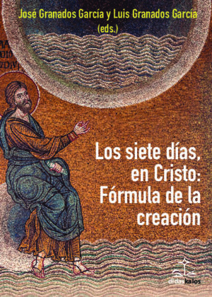 Siete días, en Cristo: la fórmula de la creación