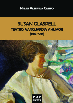 Susan Glaspell. Teatro, vanguardia y humor (1917-1918)
