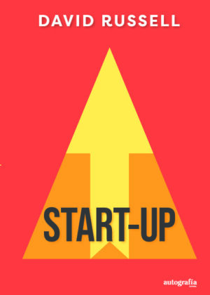 Startup - porquê e como criar seu próprio negócio com sucesso