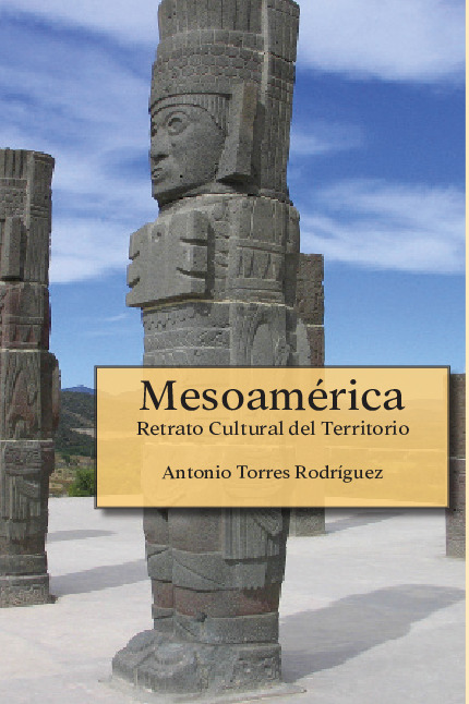 Mesoamérica - Retrato Cultural del Territorio