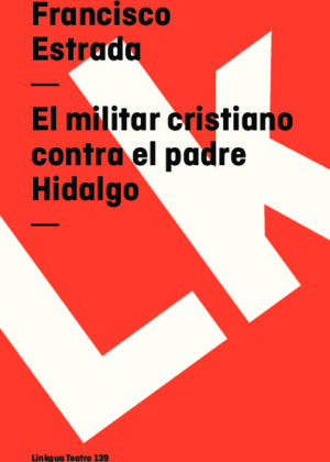 El militar cristiano contra el padre Hidalgo