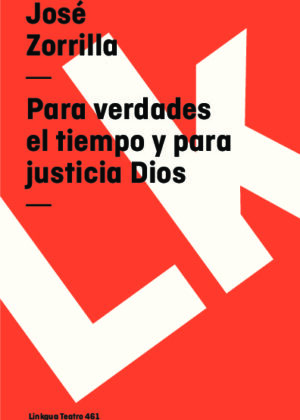 Para verdades el tiempo y para justicia Dios