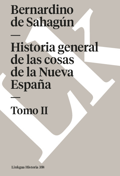 Historia general de las cosas de la Nueva España II