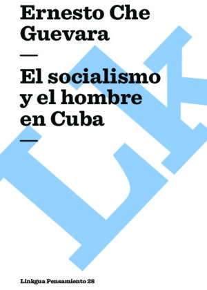 El socialismo y el hombre en Cuba