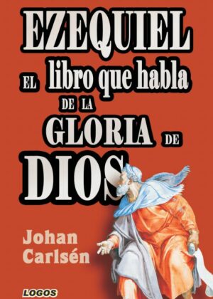Ezequiel: El libro que habla de la gloria de Dios