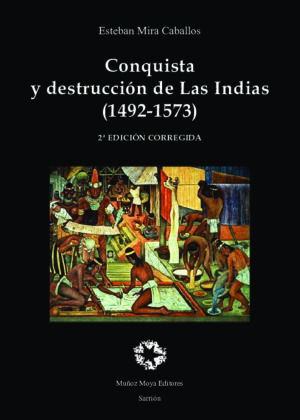 Conquista y destrucción de las Indias. 2a edición