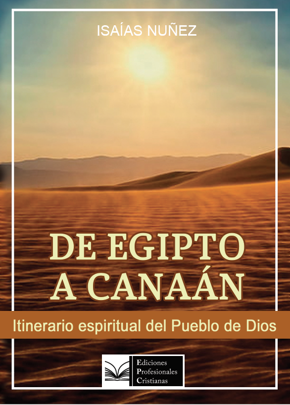 De Egipto a Canaán. Itinerario espiritual del pueblo de Dios