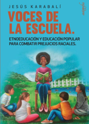 Voces de la escuela. Etnoeducación y educación popular para combatir prejuicios raciales