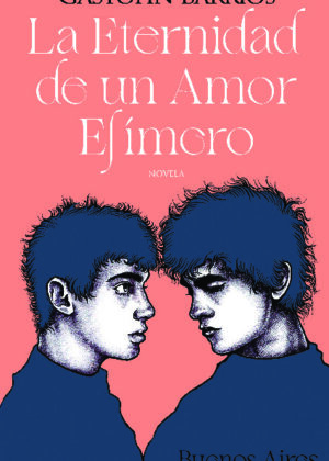 La Eternidad de un Amor Efímero (Buenos Aires)