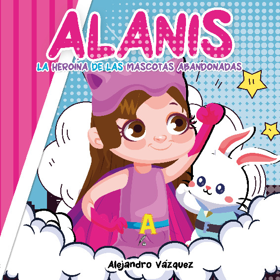 Alanis, la heroína de las mascotas abandonadas