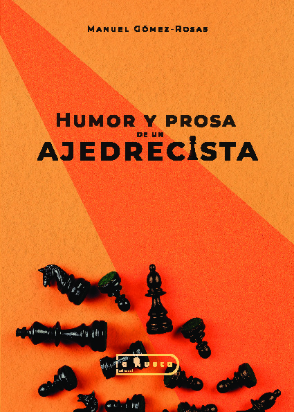 Humor y prosa de un ajedrecista