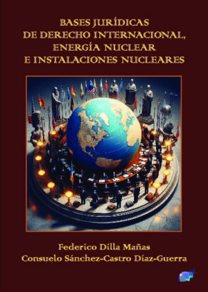 BASES JURÍDICAS DE DERECHO INTERNACIONAL, ENERGÍA NUCLEAR E INSTALACIONES