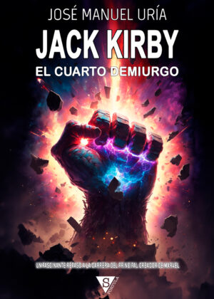 Jack Kirby. El cuarto demiurgo