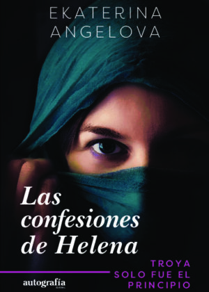 Las confesiones de Helena - Troya solo fue el principio