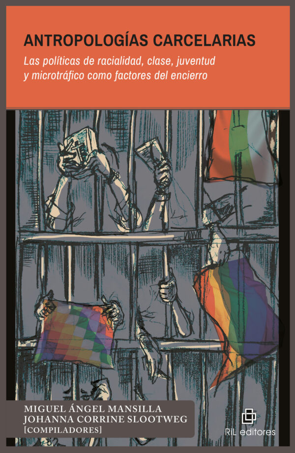 Antropologías carcelarias. Las políticas de racialidad, clase, juventud y microtráfico como factores del encierro