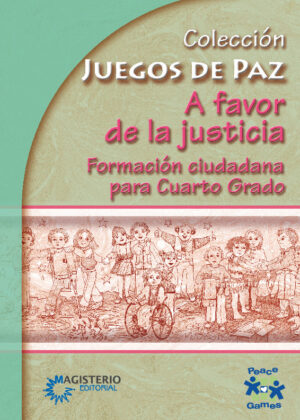 A favor de la justicia. Formación ciudadana para Cuarto Grado