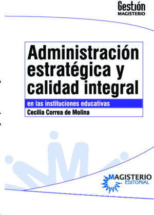 Administración estratégica y calidad integral en las instituciones educativas