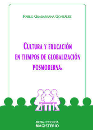 Cultura y Educación en Tiempos de Globalización Posmoderna