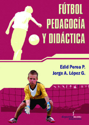 Fútbol Pedagogía y Didáctica