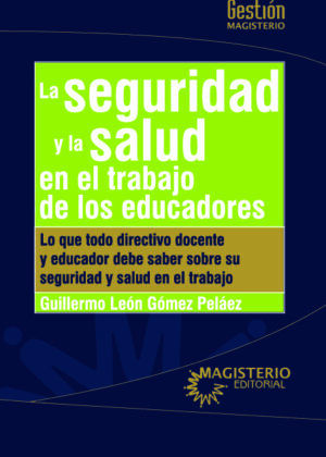 La seguridad y la salud en el trabajo de los educadores