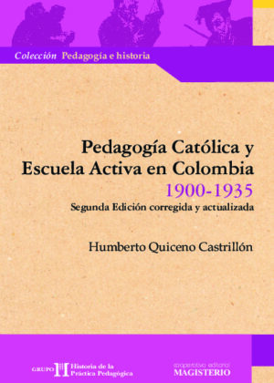 Pedagogía Católica y Escuela Activa en Colombia 1900-1935