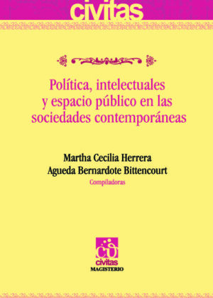 Política, intelectuales y espacio público en las sociedades contemporáneas