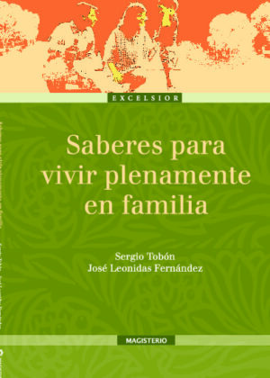 Saberes para vivir plenamente en familia