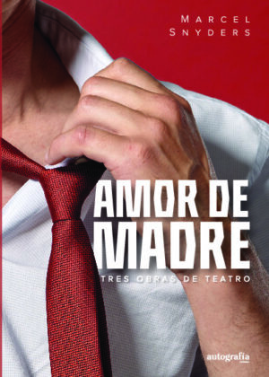 Amor de madre, tres obras de teatro