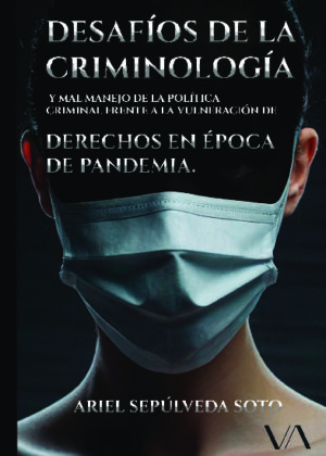 DESAFÍOS DE LA CRIMINOLOGÍA Y MAL MANEJO DE LA POLÍTICA CRIMINAL FRENTE A LA VULNERACIÓN DE DERECHOS EN ÉPOCA DE PANDEMIA