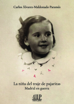 La niña del traje de pajaritas. Madrid en guerra