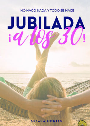 Jubilada !a los 30¡