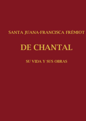 Santa Juana Francisca Frémiot de Chantal - Tomo II