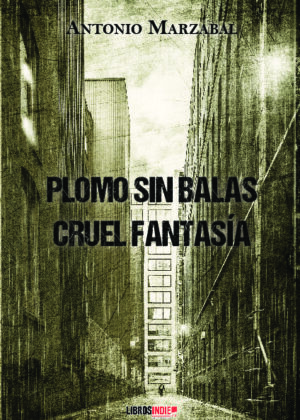 Plomo sin balas, cruel fantasía