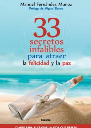 33 secretos infalibles para atraer la felicidad y la paz