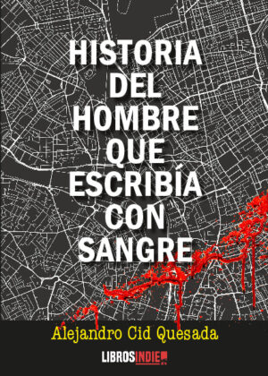 Historia del hombre que escribía con sangre