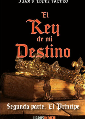 El rey de mi destino II. El príncipe