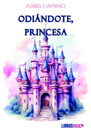 Odiándote princesa