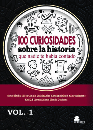 100 CURIOSIDADES SOBRE LA HISTORIA QUE NADIE TE HABÍA CONTADO