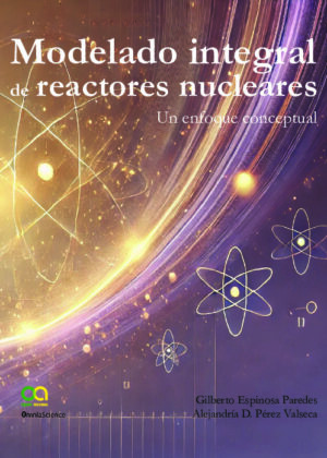 Modelado integral de reactores nucleares. Un enfoque conceptual