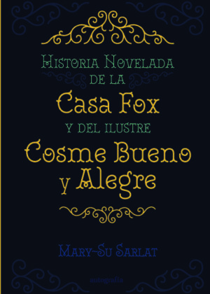 Historia novelada de la Casa Fox y del ilustre Cosme Bueno y Alegre