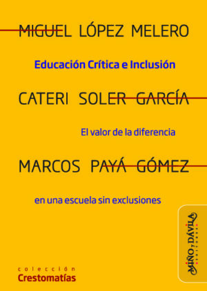 Educación crítica e inclusión. El valor de la diferencia en una escuela sin exclusiones